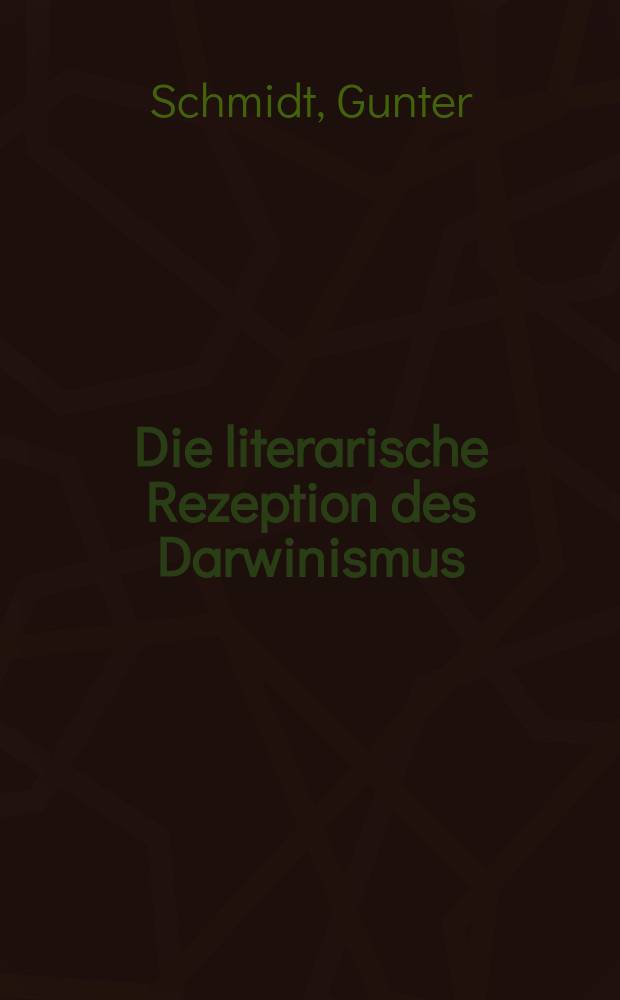Die literarische Rezeption des Darwinismus : Das Problem der Vererbung bei Émile Zola und im Drama des deutschen Naturalismus
