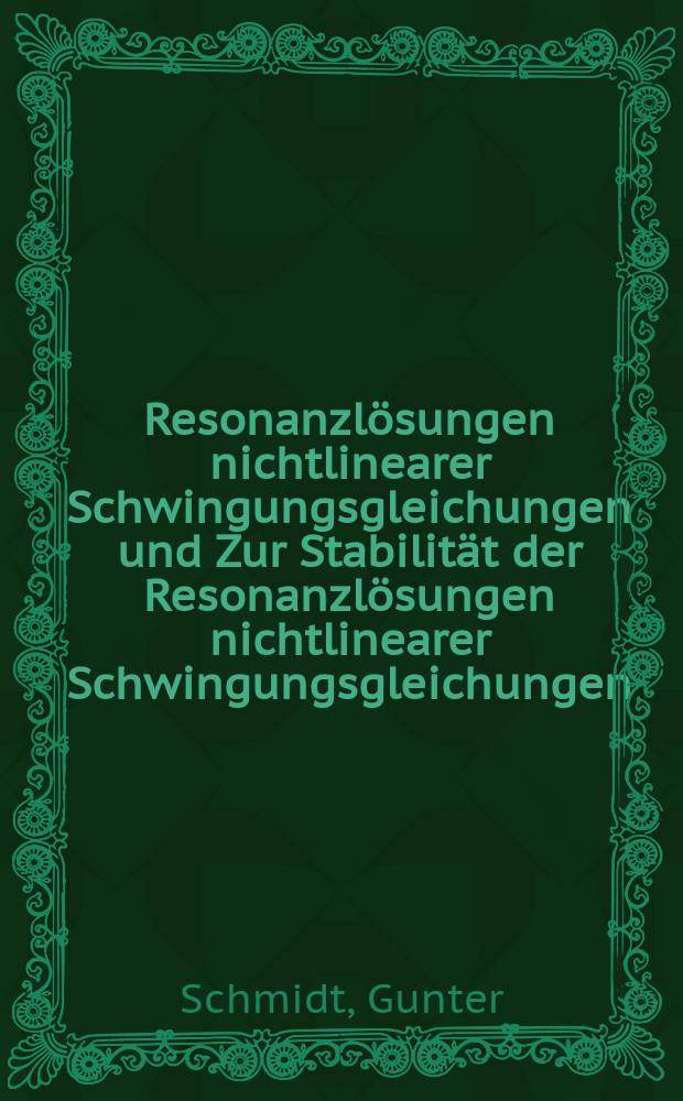 Resonanzlösungen nichtlinearer Schwingungsgleichungen und Zur Stabilität der Resonanzlösungen nichtlinearer Schwingungsgleichungen : Diss.