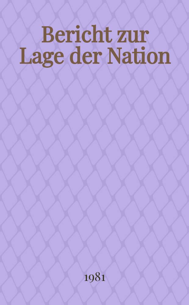 Bericht zur Lage der Nation : Regierungserkl&auml;rung vor dem Deutschen Bundestag am 9 Apr. 1981
