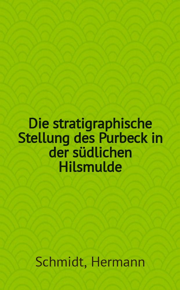 Die stratigraphische Stellung des Purbeck in der südlichen Hilsmulde