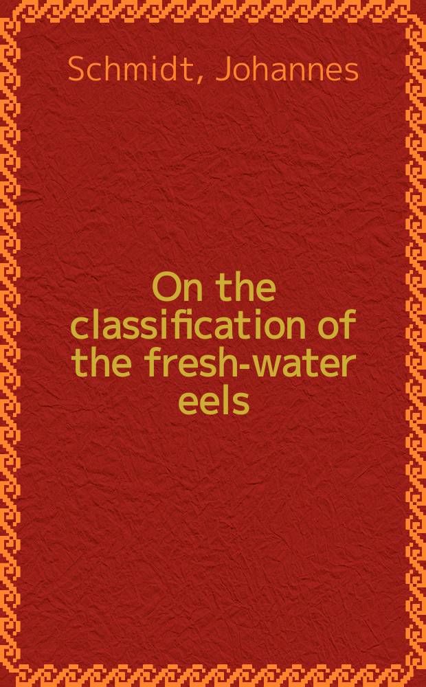 On the classification of the fresh-water eels (Anguilla)