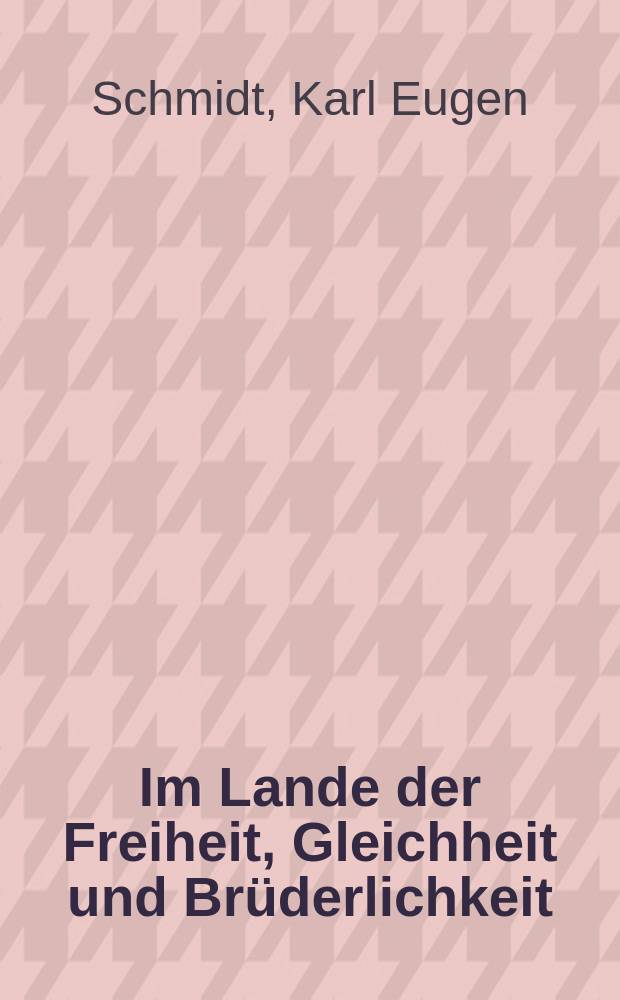 Im Lande der Freiheit, Gleichheit und Brüderlichkeit