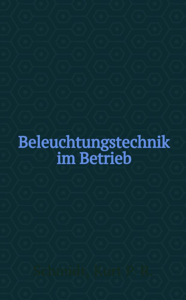 Beleuchtungstechnik im Betrieb