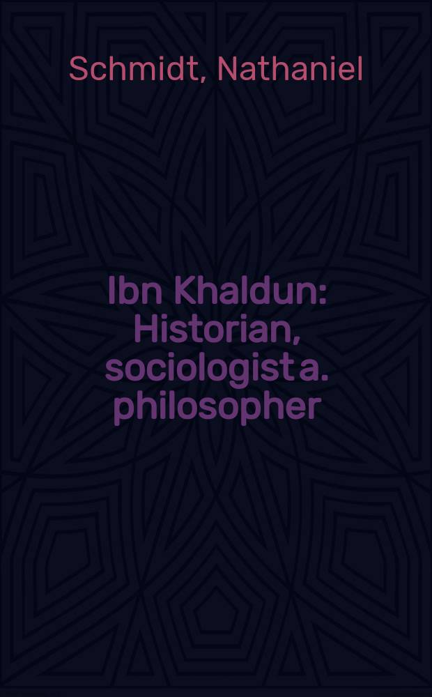 Ibn Khaldun : Historian, sociologist a. philosopher