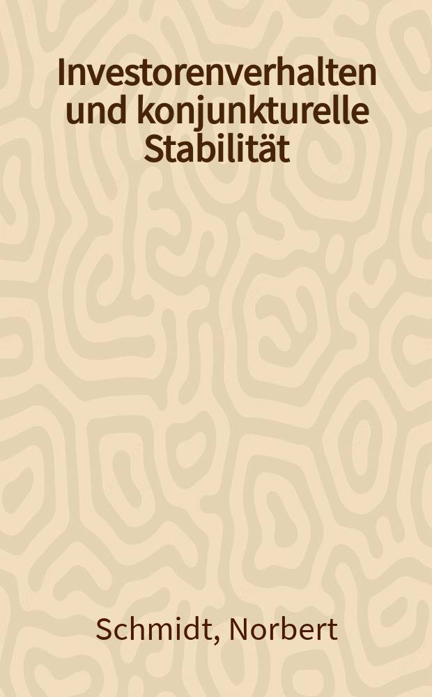 Investorenverhalten und konjunkturelle Stabilität
