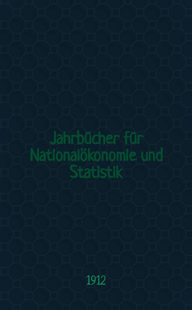 Jahrbücher für Nationalökonomie und Statistik : Generalregister zu Bd. 76-95 (3. Folge Bd. 21-40), 1901-1910