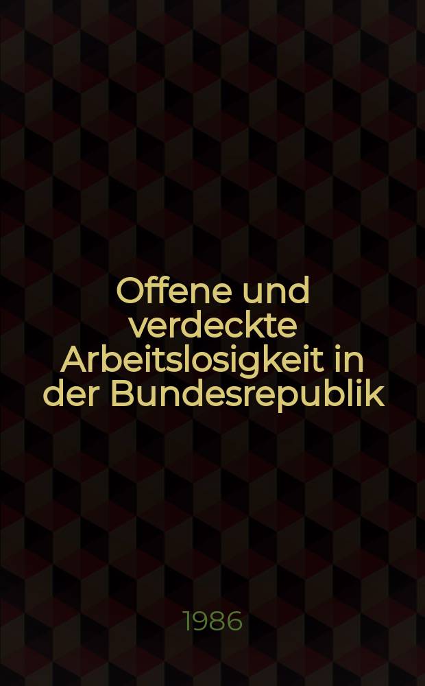 Offene und verdeckte Arbeitslosigkeit in der Bundesrepublik : Der Einfluß der Meldequote auf die Arbeitslosenstatistik