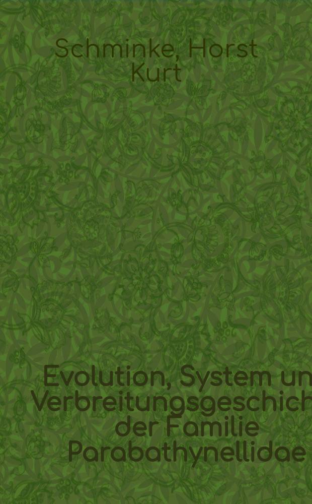 Evolution, System und Verbreitungsgeschichte der Familie Parabathynellidae (Bathynellacea, Malacostraca)