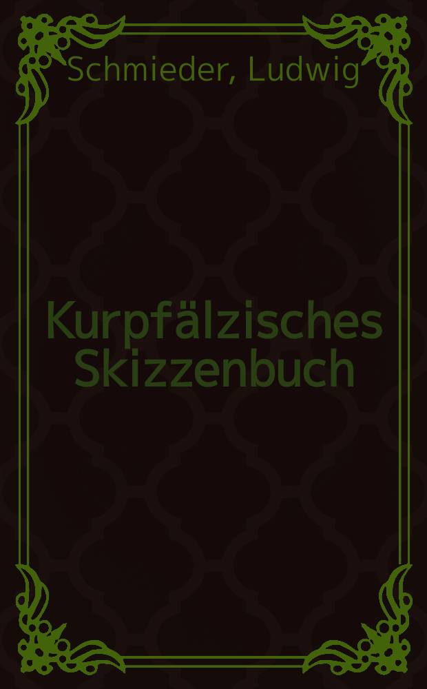 Kurpfälzisches Skizzenbuch