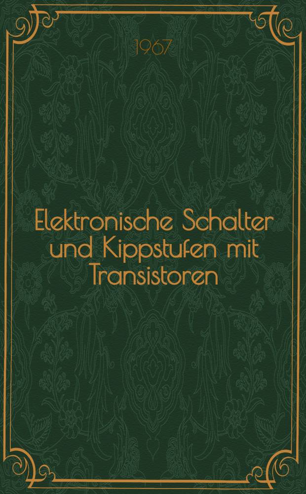 Elektronische Schalter und Kippstufen mit Transistoren