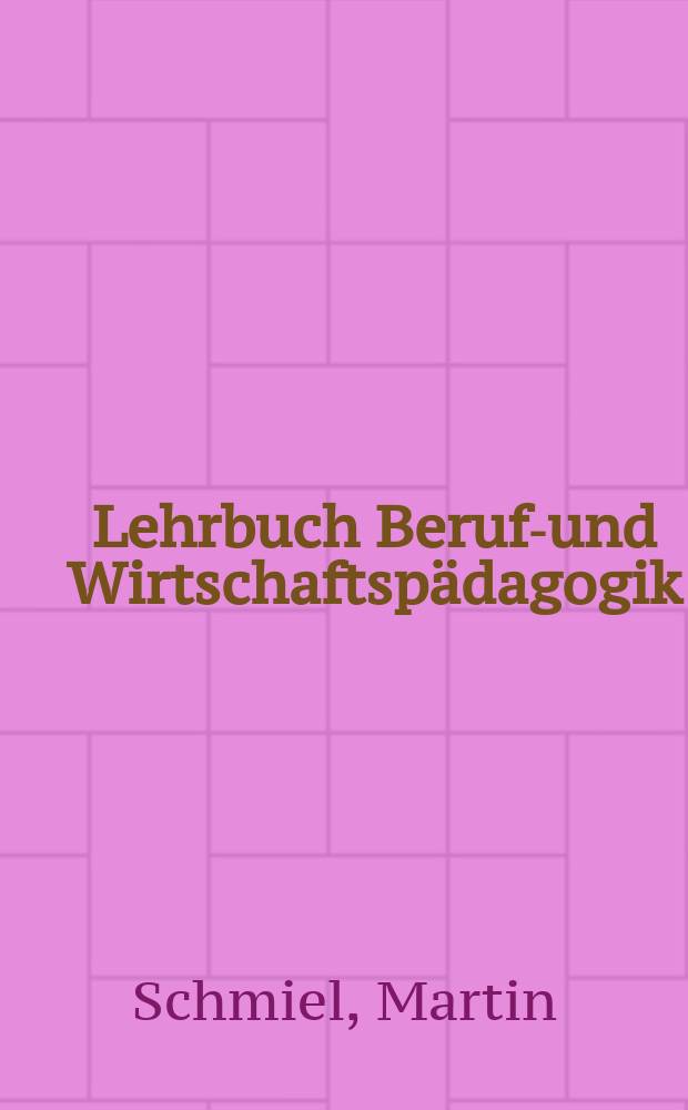 Lehrbuch Berufs- und Wirtschaftsp&auml;dagogik