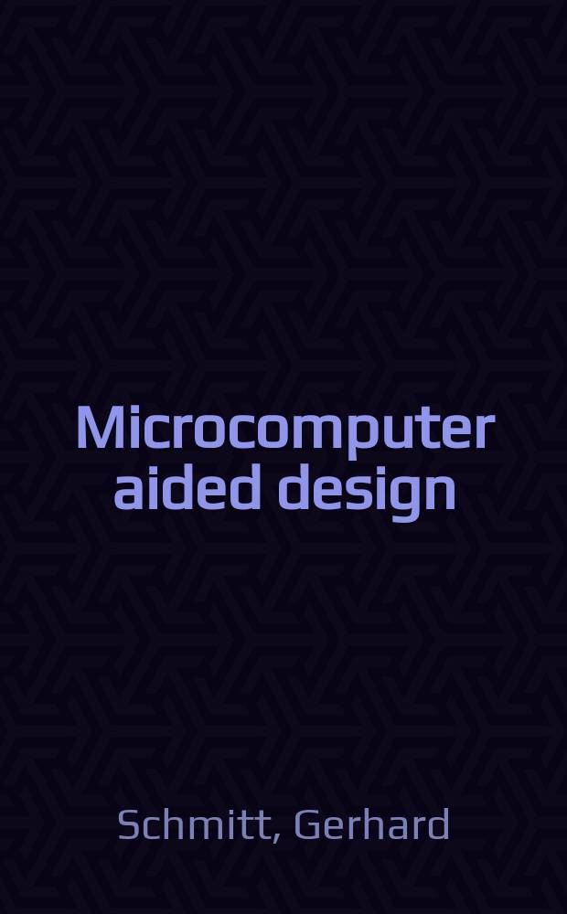 Microcomputer aided design : For architects a. designers