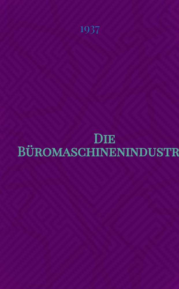 Die Büromaschinenindustrie : Mercedes : Büromaschinenwerke Aktiengesellschaft, Zella-Mehlis, Thür