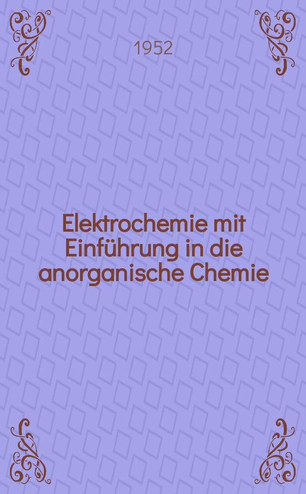 Elektrochemie mit Einführung in die anorganische Chemie