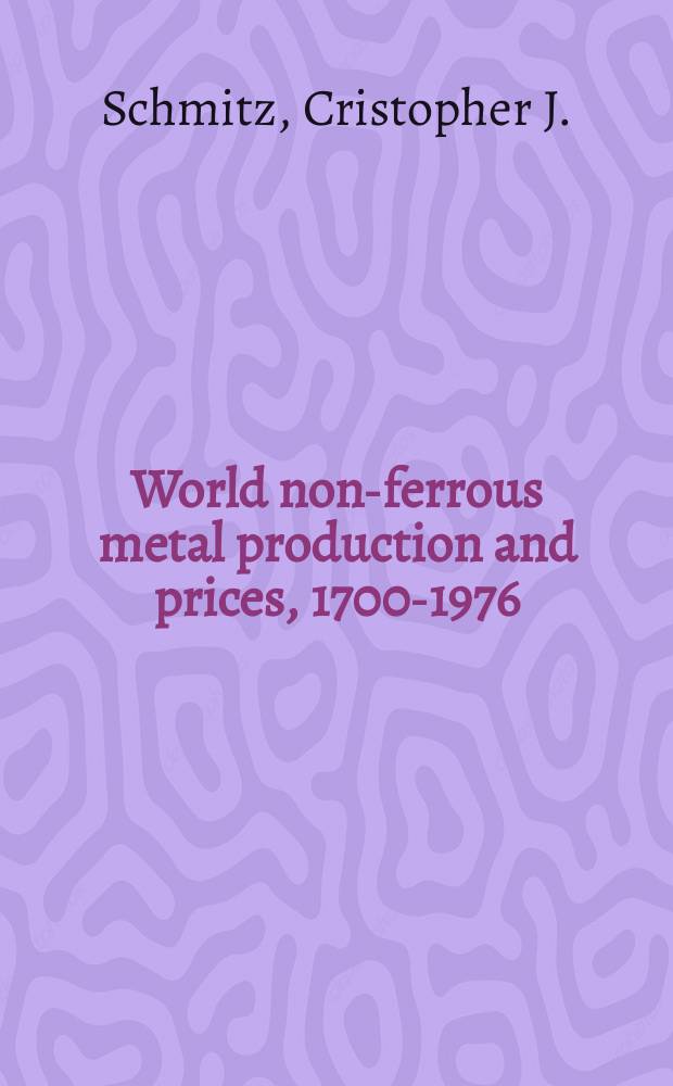 World non-ferrous metal production and prices, 1700-1976