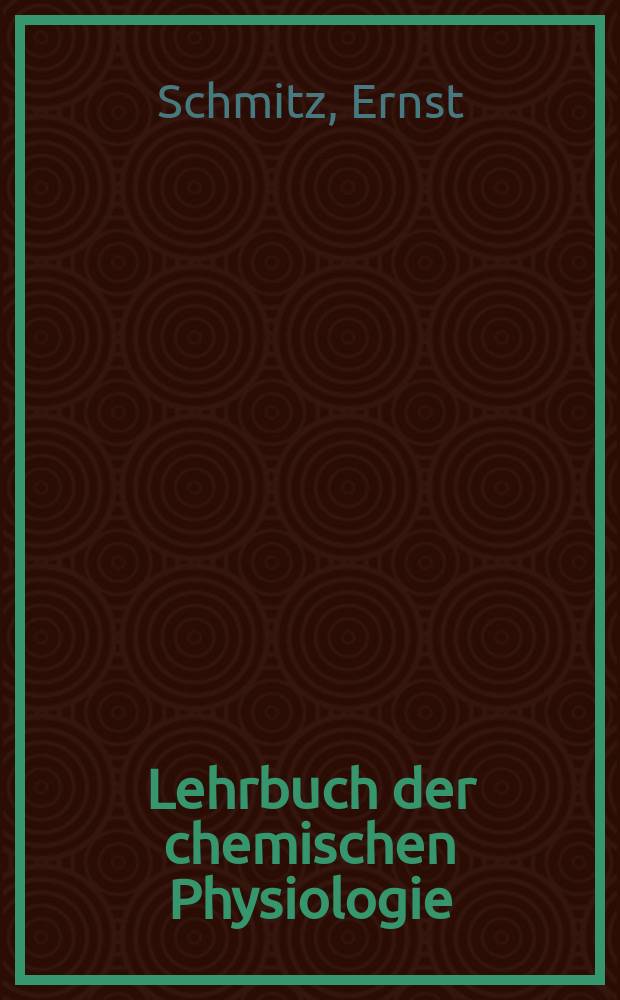 Lehrbuch der chemischen Physiologie