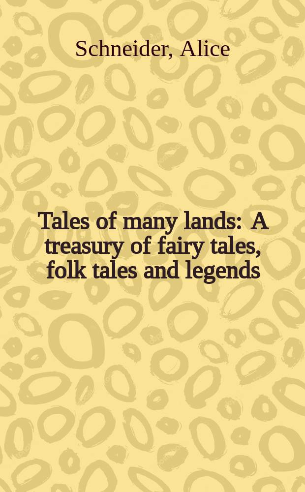 Tales of many lands : A treasury of fairy tales, folk tales and legends