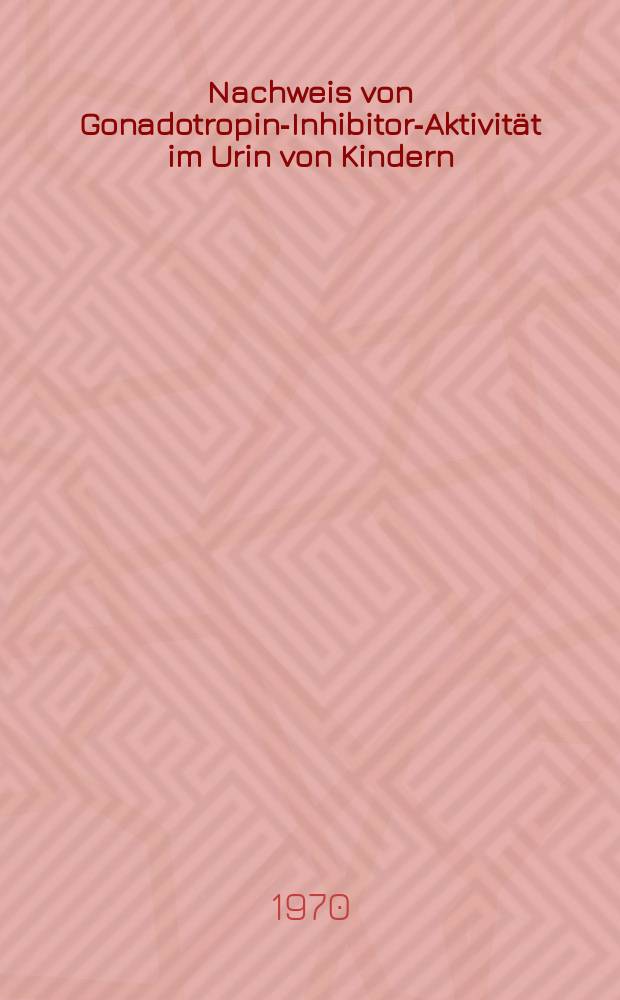 Nachweis von Gonadotropin-Inhibitor-Aktivität im Urin von Kindern : Inaug.-Diss. ... der Med. Fak. der ... Univ. zu Tübingen