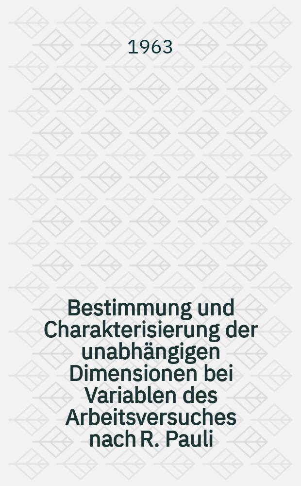 Bestimmung und Charakterisierung der unabhängigen Dimensionen bei Variablen des Arbeitsversuches nach R. Pauli : Inaug.-Diss. ...der Univ. zu Köln