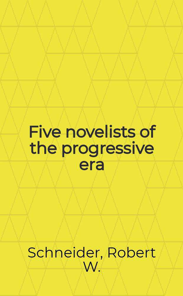 Five novelists of the progressive era