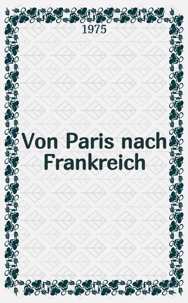 Von Paris nach Frankreich : Reisenotizen