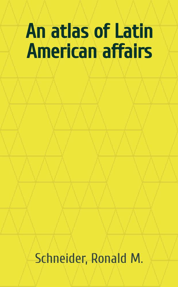 An atlas of Latin American affairs