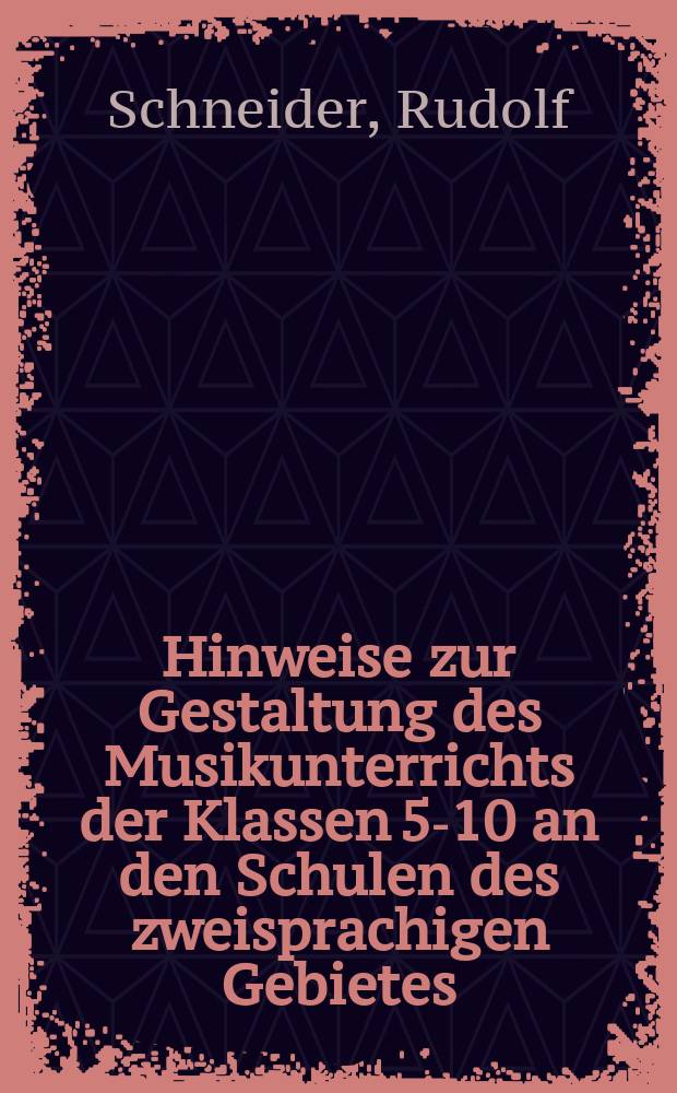 Hinweise zur Gestaltung des Musikunterrichts der Klassen 5-10 an den Schulen des zweisprachigen Gebietes