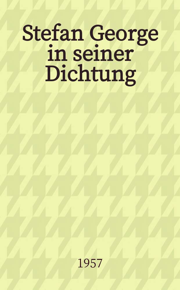 Stefan George in seiner Dichtung
