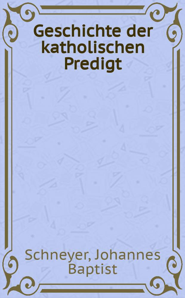 Geschichte der katholischen Predigt