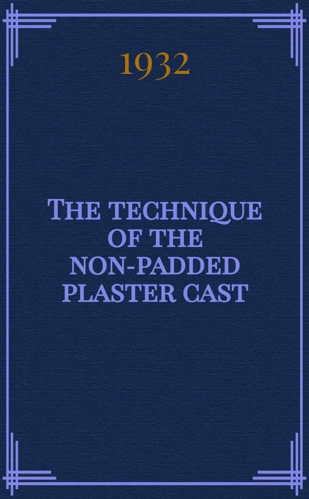 The technique of the non-padded plaster cast
