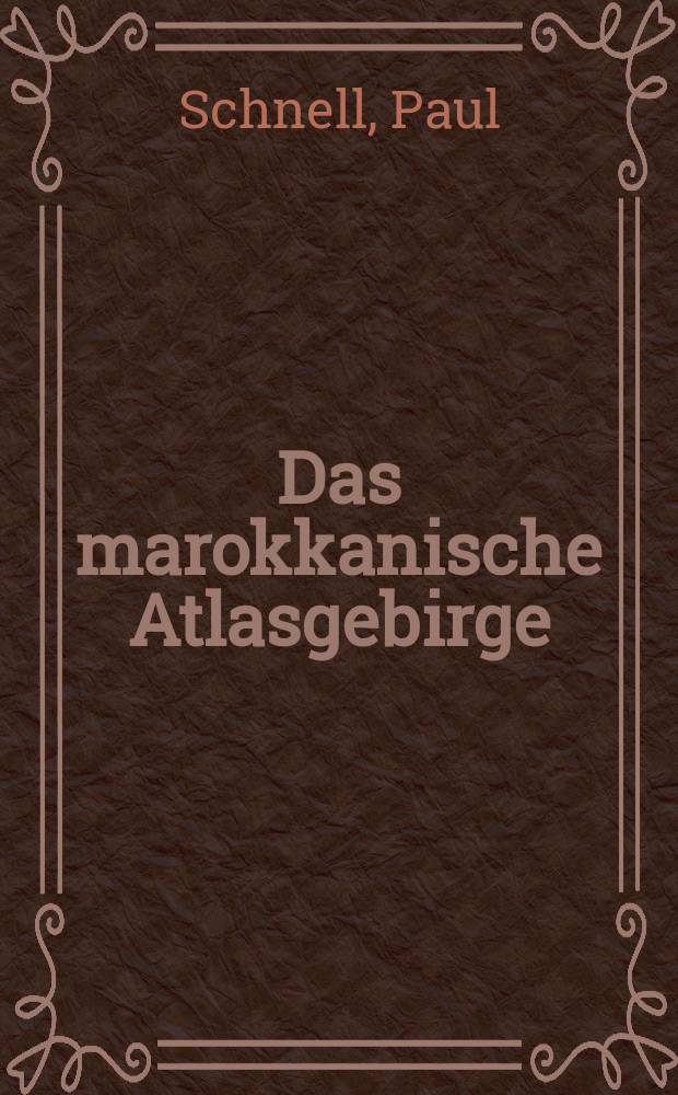 Das marokkanische Atlasgebirge