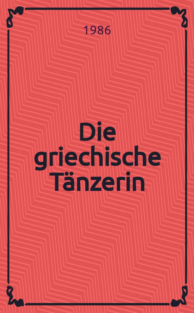 Die griechische T&auml;nzerin : Fr&uuml;he Erz&auml;hlungen