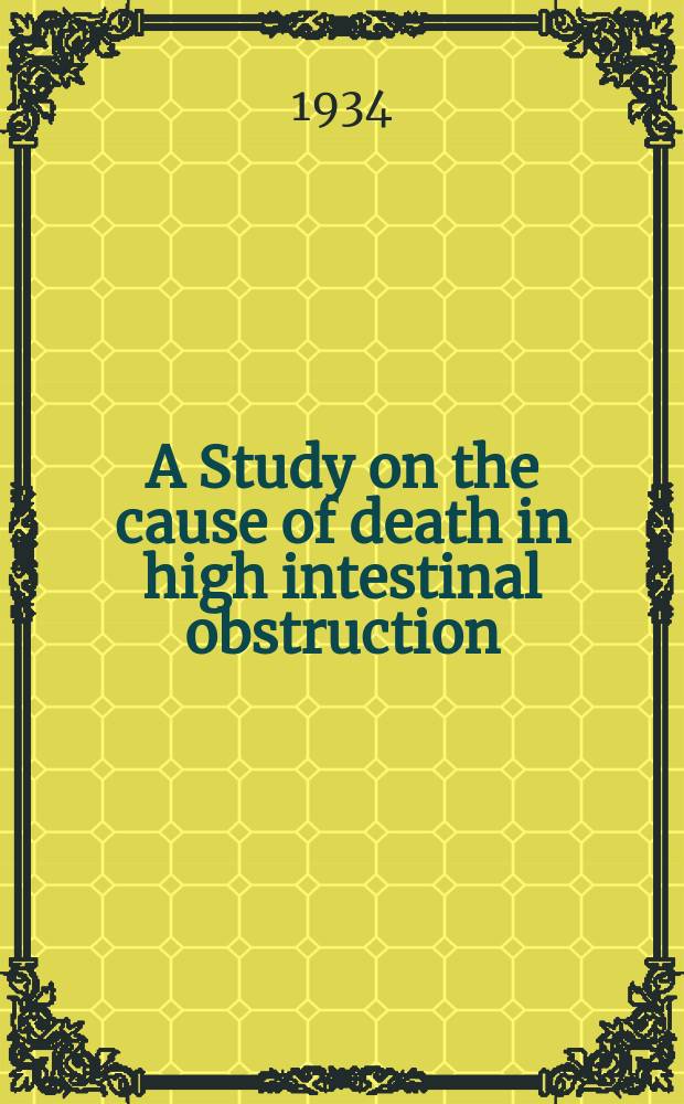 A Study on the cause of death in high intestinal obstruction : Observations on chlorine, Urea and water