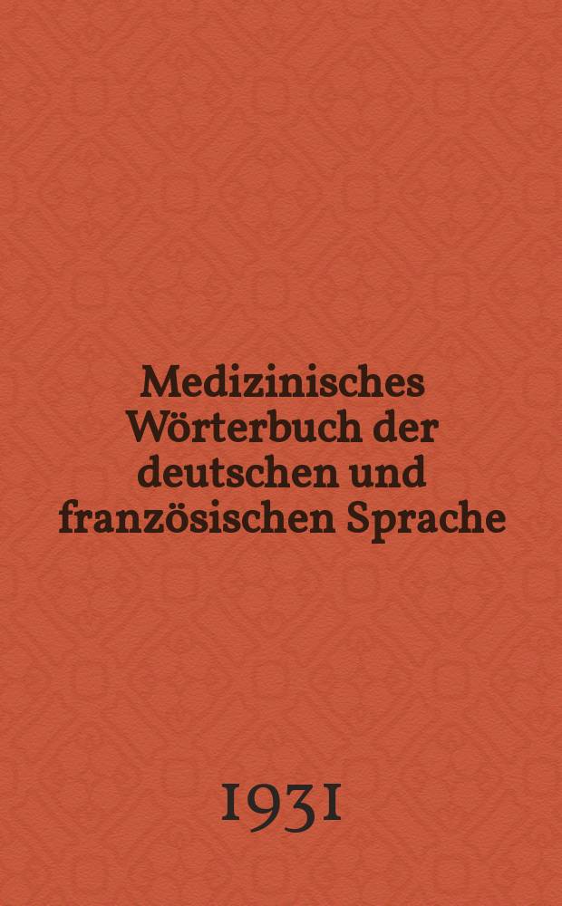 Medizinisches Wörterbuch der deutschen und französischen Sprache