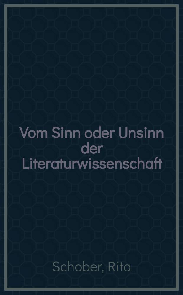 Vom Sinn oder Unsinn der Literaturwissenschaft : Essays
