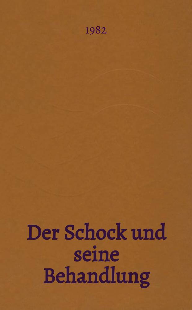 Der Schock und seine Behandlung : Ber. über das Symposion "Der Schock u. seine Behandlung" an 9. u. 10. März 1979 in Mainz