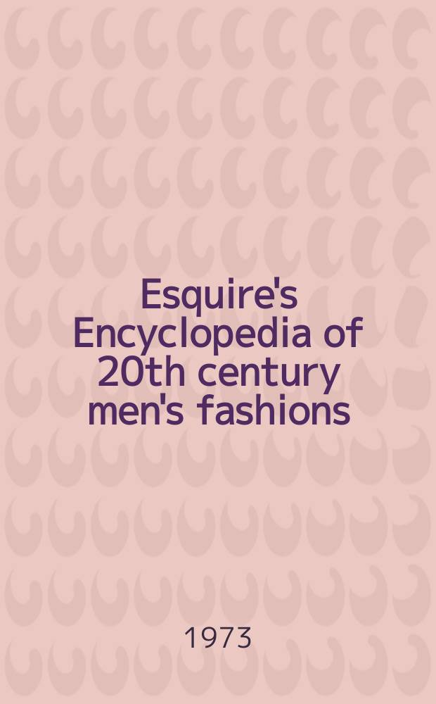 Esquire's Encyclopedia of 20th century men's fashions