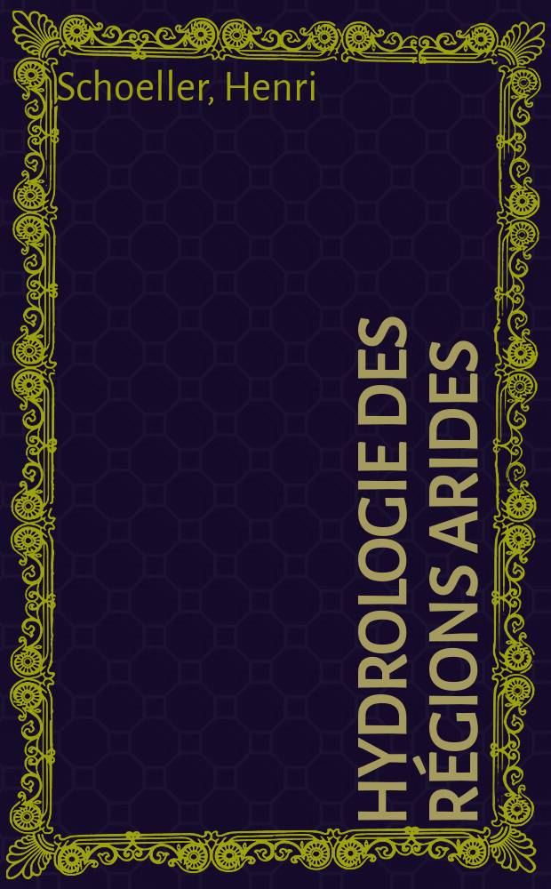 Hydrologie des r&eacute;gions arides : Progr&egrave;s r&eacute;cents