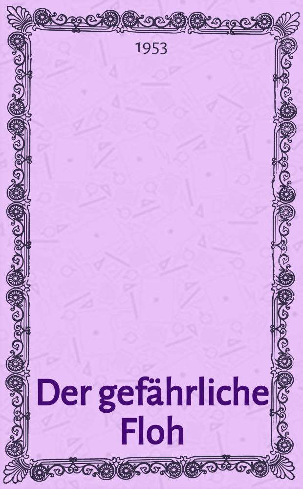 Der gefährliche Floh : Eine Novelle um E. T. A. Hoffmans letzte Tage