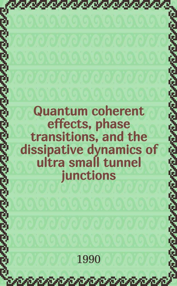 Quantum coherent effects, phase transitions, and the dissipative dynamics of ultra small tunnel junctions