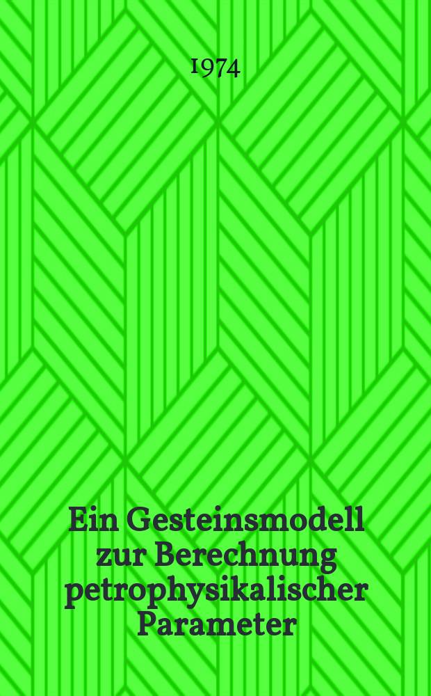 Ein Gesteinsmodell zur Berechnung petrophysikalischer Parameter