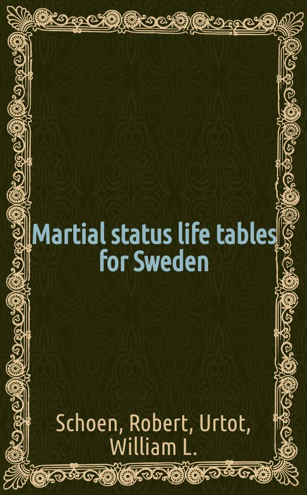 Martial status life tables for Sweden : Years 1911-1973 a. cohorts born 1885/89-1940/44