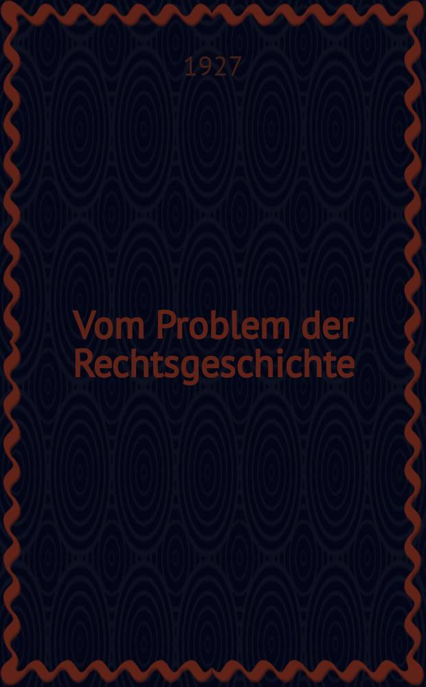 Vom Problem der Rechtsgeschichte