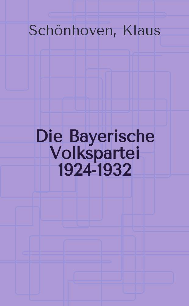 Die Bayerische Volkspartei 1924-1932