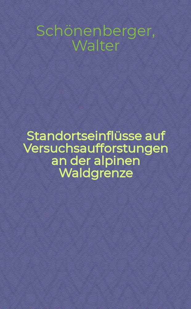 Standortseinfl&uuml;sse auf Versuchsaufforstungen an der alpinen Waldgrenze (Stillberg, Davos) : Gebirsprogramm