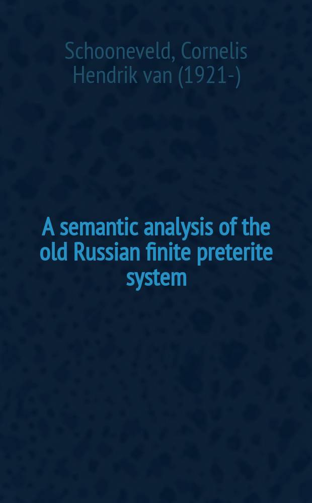 A semantic analysis of the old Russian finite preterite system