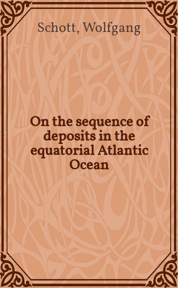 On the sequence of deposits in the equatorial Atlantic Ocean