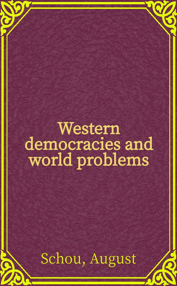 Western democracies and world problems : Report on the Norwegian Nobel Institute's conference in Oslo, June 13-20, 1955