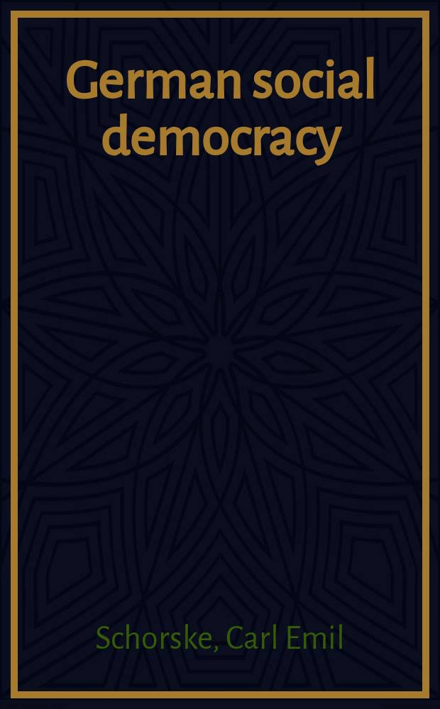 German social democracy : 1905-1917 : The development of the great schism