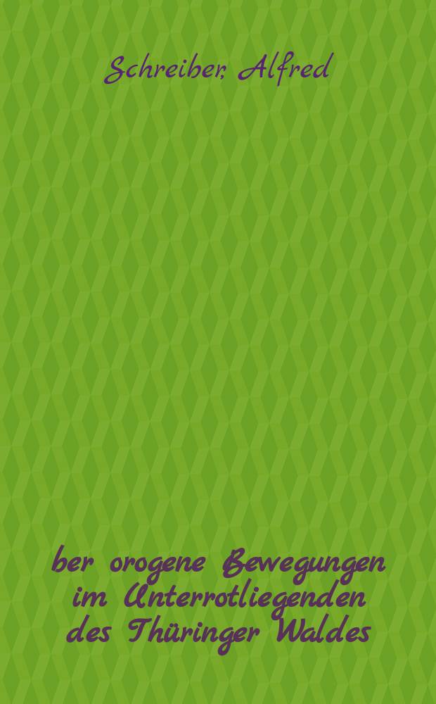 Über orogene Bewegungen im Unterrotliegenden des Thüringer Waldes